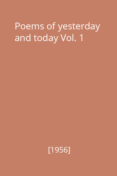 Poems of yesterday and today Vol. 1
