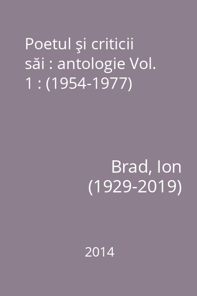 Poetul şi criticii săi : antologie Vol. 1 : (1954-1977)