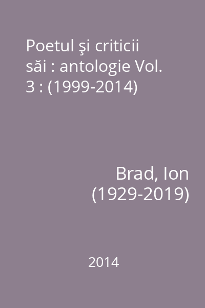 Poetul şi criticii săi : antologie Vol. 3 : (1999-2014)