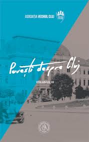 Poveşti despre Cluj Vol. 3