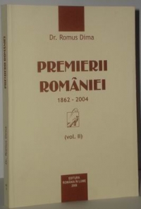 Premierii României : 1862 - 2004 Vol. 2:
