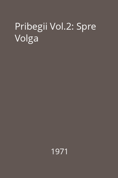 Pribegii Vol.2: Spre Volga