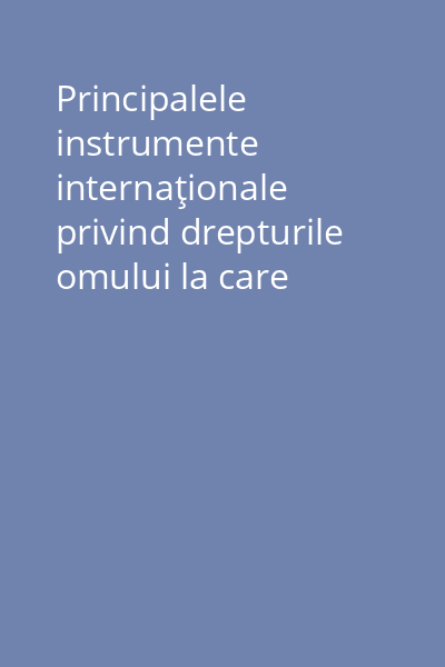 Principalele instrumente internaţionale privind drepturile omului la care România este parte 1999 Vol.2: Instrumente regionale