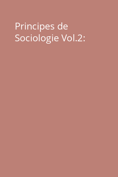 Principes de Sociologie Vol.2: