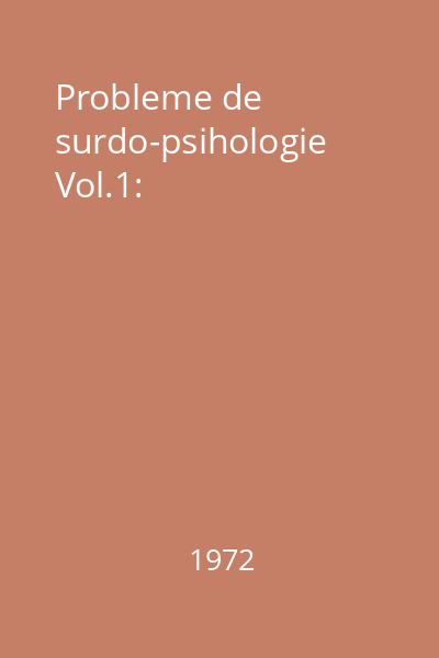 Probleme de surdo-psihologie Vol.1: