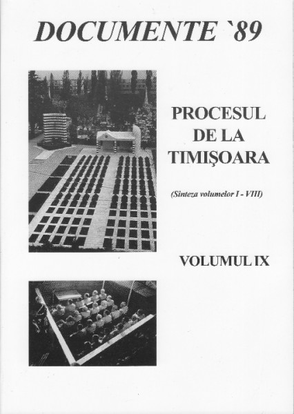 Procesul de la Timişoara Vol. 9 : Sinteza celor 297 de casete înregistrate ale procesului, publicate în volumele I - VIII