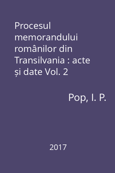 Procesul memorandului românilor din Transilvania : acte și date Vol. 2