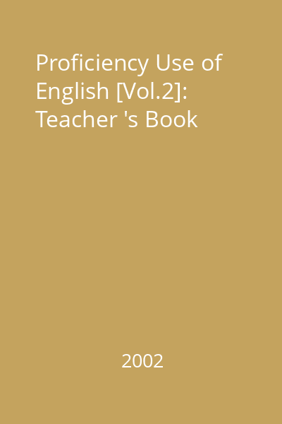 Proficiency Use of English [Vol.2]: Teacher 's Book