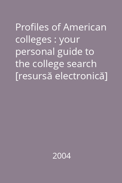 Profiles of American colleges : your personal guide to the college search [resursă electronică]