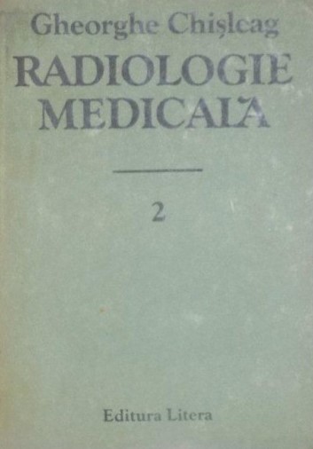 Radiologie medicală : noţiuni şi scheme Vol. 2