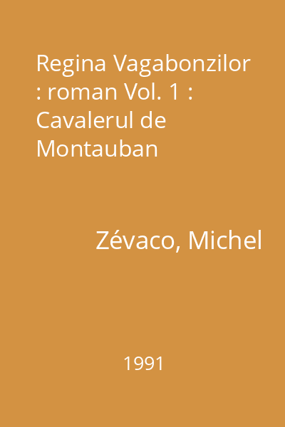 Regina Vagabonzilor : roman Vol. 1 : Cavalerul de Montauban