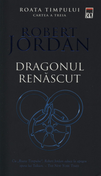 Roata timpului : [roman] Vol. 3 : Dragonul renăscut