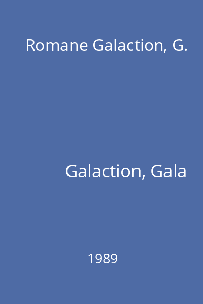 Romane Galaction, G.