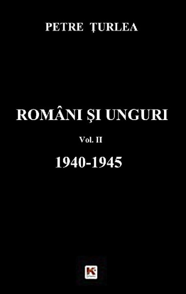 Români şi unguri Vol. 2 : 1940-1945