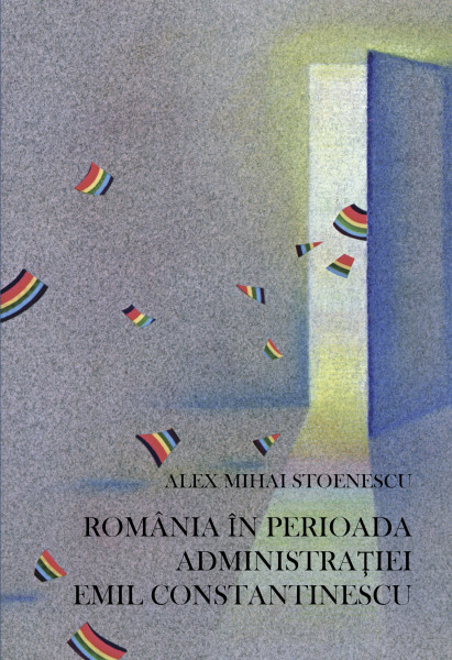 România în perioada administraţiei Emil Constantinescu : (29 noiembrie 1996 - 21 decembrie 2000) Vol. 1