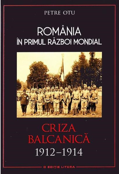România în Primul Război Mondial [Vol. 1] : Criza balcanică : 1912-1914