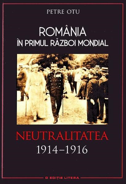 România în Primul Război Mondial [Vol. 2] : Neutralitatea : 1914-1916