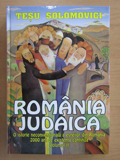 România Judaica : o istorie neconvenţională a evreilor din România Vol. 2 : De la 23 august 1944 până în prezent