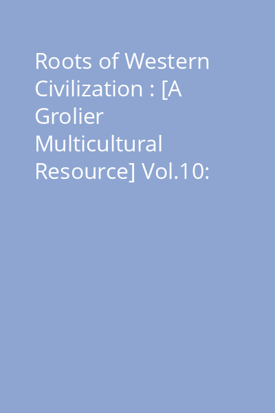 Roots of Western Civilization : [A Grolier Multicultural Resource] Vol.10: Seats of power