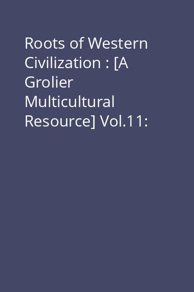 Roots of Western Civilization : [A Grolier Multicultural Resource] Vol.11: Two thousand years of warfare