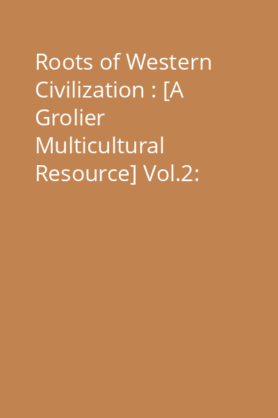 Roots of Western Civilization : [A Grolier Multicultural Resource] Vol.2: Centers of invention