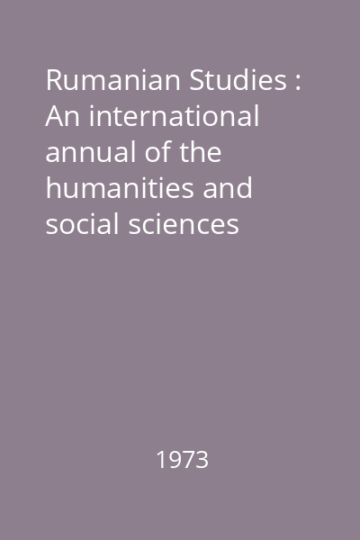 Rumanian Studies : An international annual of the humanities and social sciences Vol.2: 1971-1972