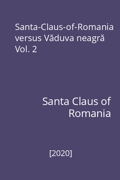Santa-Claus-of-Romania versus Văduva neagră Vol. 2