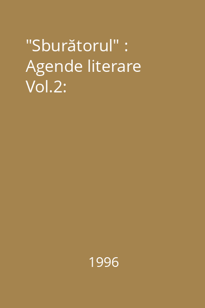 "Sburătorul" : Agende literare Vol.2: