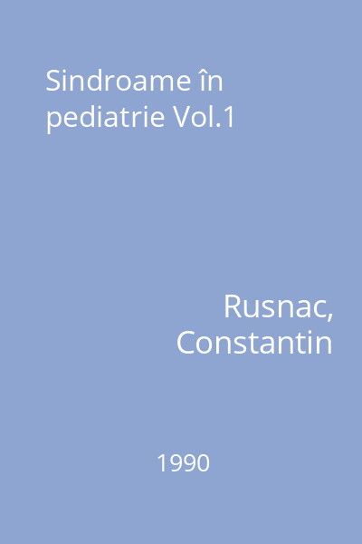 Sindroame în pediatrie Vol.1