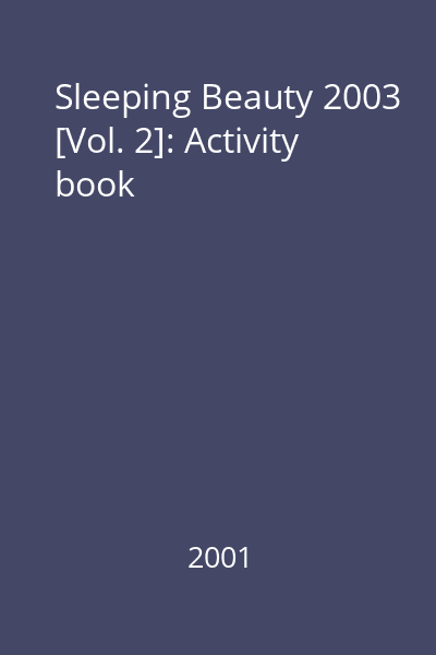 Sleeping Beauty 2003 [Vol. 2]: Activity book