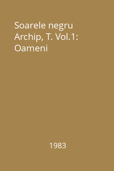 Soarele negru Archip, T. Vol.1: Oameni