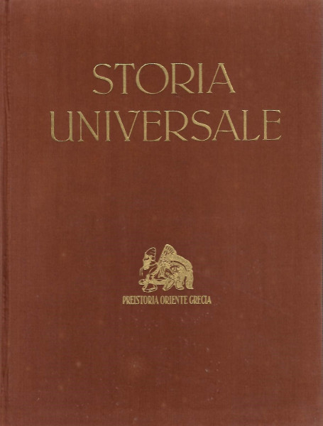 Storia universale Vol. 1 : Preistoria Oriente Grecia : (... - IV sec. a. C.)