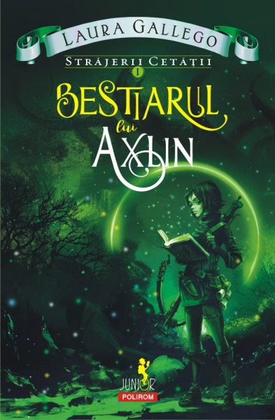 Străjerii cetăţii Vol. 1 : Bestiarul lui Axlin