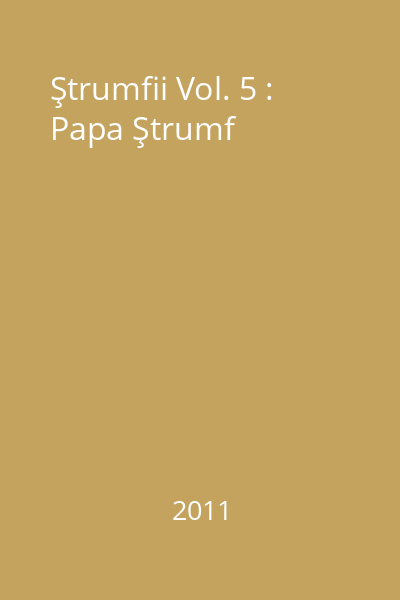 Ştrumfii Vol. 5 : Papa Ştrumf