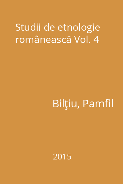 Studii de etnologie românească Vol. 4