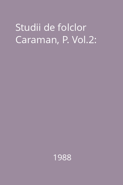 Studii de folclor Caraman, P. Vol.2: