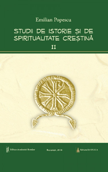 Studii de istorie şi de spiritualitate creştină Vol. 1