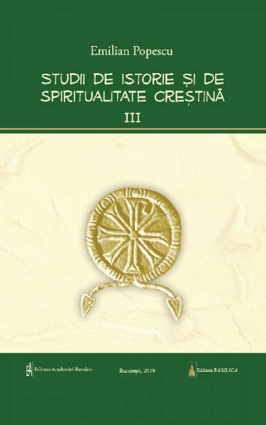 Studii de istorie şi de spiritualitate creştină Vol. 3