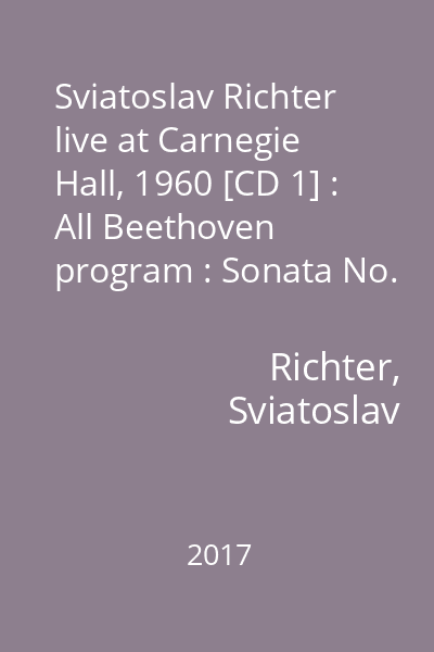 Sviatoslav Richter live at Carnegie Hall, 1960 [CD 1] : All Beethoven program : Sonata No. 3 in C major, Op. 2, No. 3