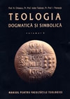 Teologia dogmatică şi simbolică : manual pentru facultăţile teologice Vol. 2: