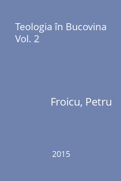 Teologia în Bucovina Vol. 2