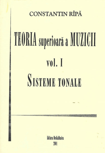 Teoria superioară a muzicii Vol. 1 : Sisteme tonale