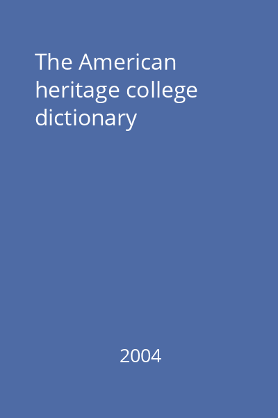 The American heritage college dictionary