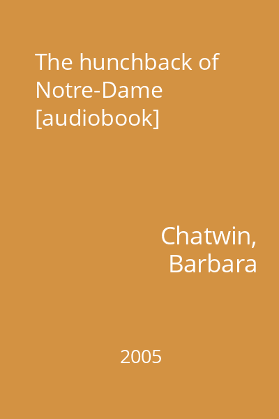 The hunchback of Notre-Dame [audiobook]