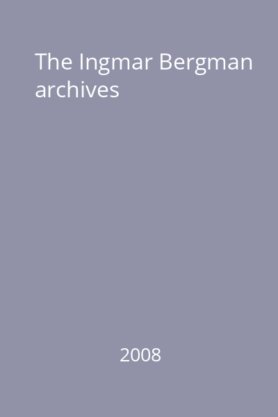 The Ingmar Bergman archives
