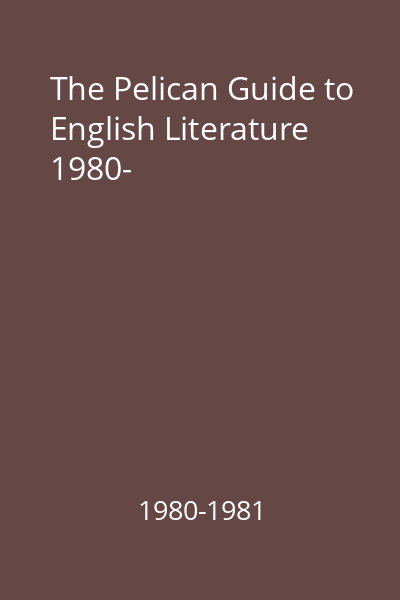 The Pelican Guide to English Literature 1980-