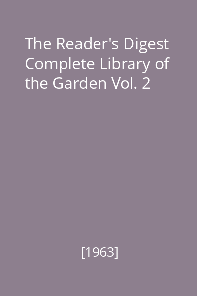 The Reader's Digest Complete Library of the Garden Vol. 2