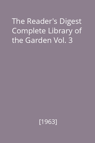 The Reader's Digest Complete Library of the Garden Vol. 3