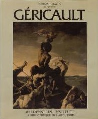 Théodore Géricault : étude critique, documents et catalogue raisonné Tome IV : Le voyage en Italie : étude critique et catalogue raisonné