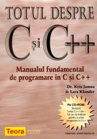 Totul despre C şi C++ : manualul fundamental de programare în C şi C++